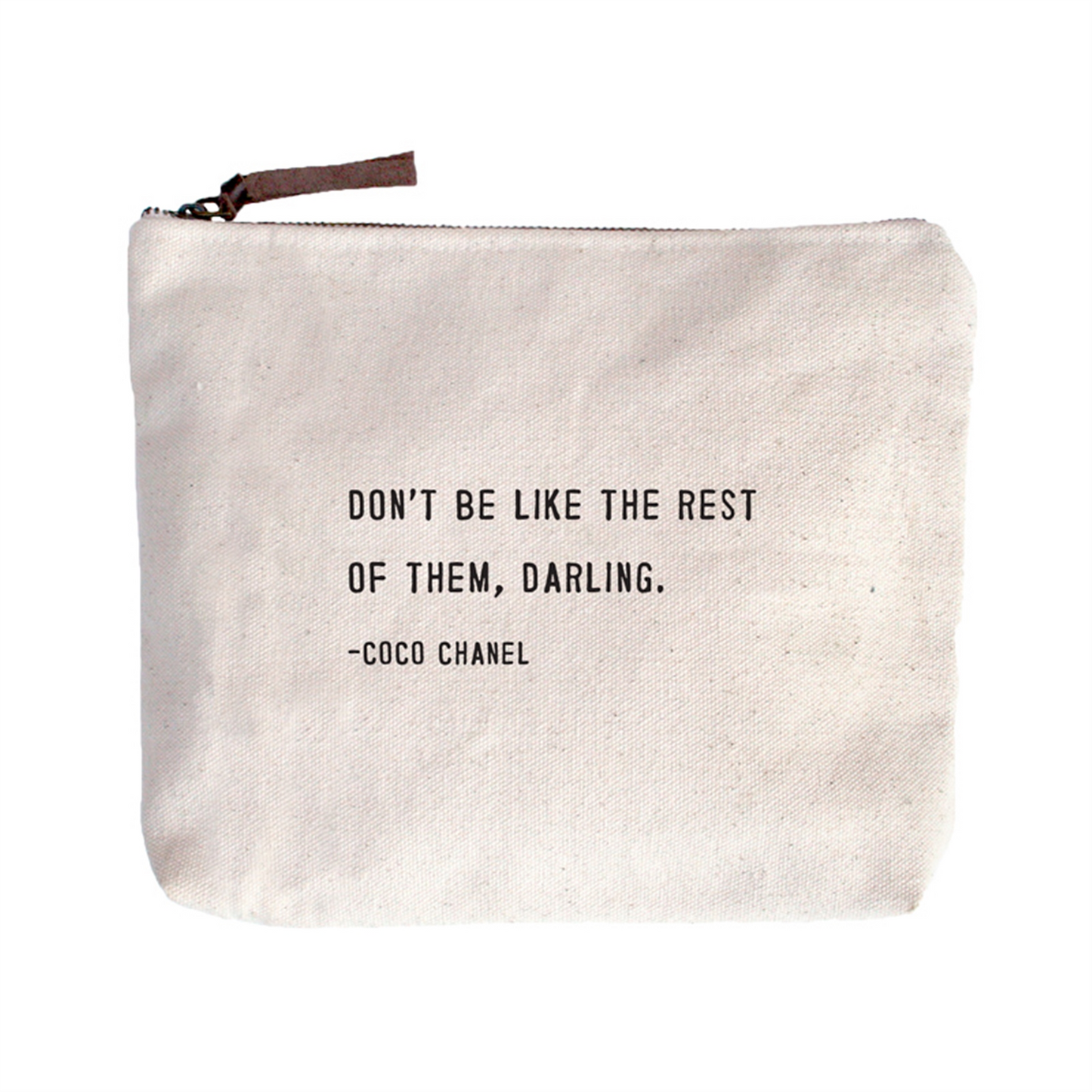 Canvas Zip Bag: Don't be like the rest of them... (Coco Chanel) - Beige