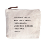 Quote Pouch: Have Courage & Be Kind