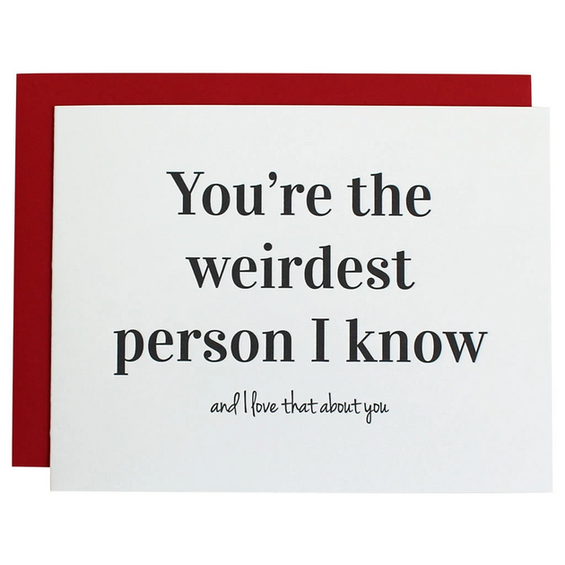 Weirdest Person I Know Greeting Card
